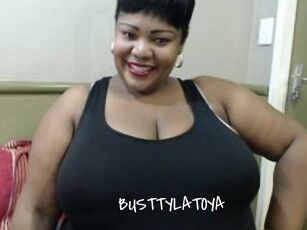 BUSTTYLATOYA