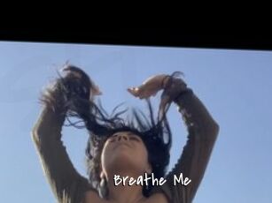 Breathe_Me