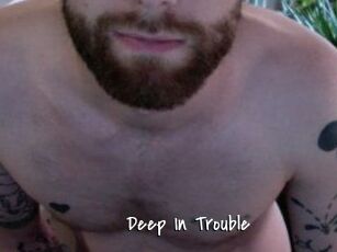 Deep_In_Trouble