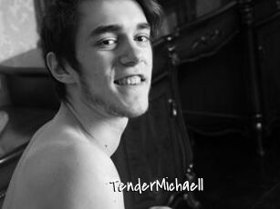 TenderMichaell