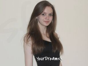 YourDreamsx